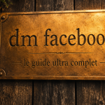 Pourquoi les DM Facebook sont devenus essentiels dans le marketing digital